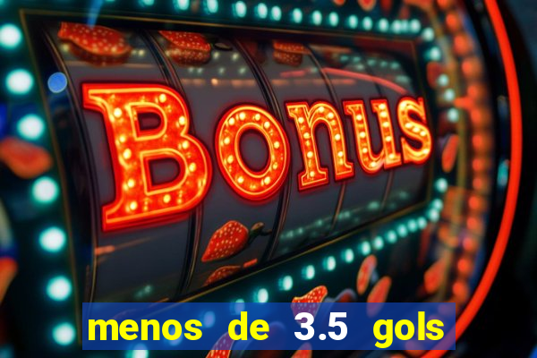 menos de 3.5 gols o que significa